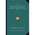 The Wright Ancestry Of Caroline, Dorchester, Somerset And Wicomico Counties, Maryland (1907)