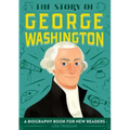 The Story of George Washington: An Inspiring Biography for Young Readers