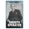 Smooth Operator: The Life and Times of Cyril Lakin, Editor, Broadcaster and Politician