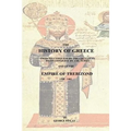 The History of Greece: From Its Conquest by the Crusaders to Its Conquest by the Turks and of the Empire of Trebizond - 1204-1461