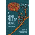 A Mind Full of Music: Essays on Imagination and Popular Song