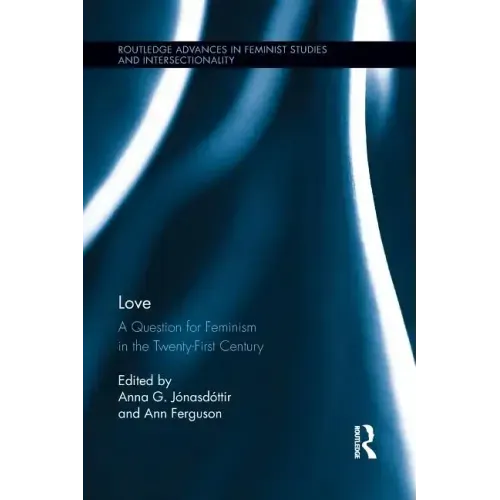 Love: A Question for Feminism in the Twenty-First Century