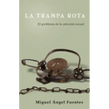La Trampa Rota: El Problema de la adicción sexual
