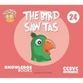 The Bird Saw Tas: Book 24