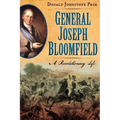 General Joseph Bloomfield - A Revolutionary Life