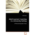 Adult Learners' Learning in a University Setting