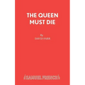 The Queen Must Die