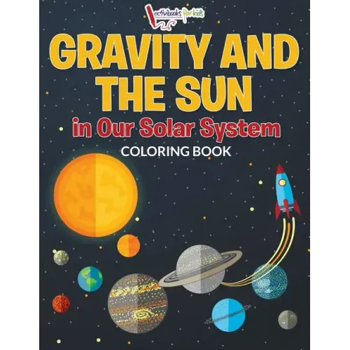Gravity And The Sun in Our Solar System Coloring Book