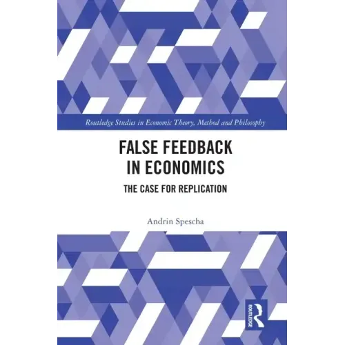 False Feedback in Economics: The Case for Replication