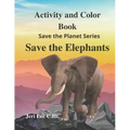 Save the Elephant Activity and Color: Save the planet series