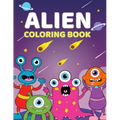 Alien Coloring Book: A Cute Coloring Book For Aliens and Outer Space For Kids 4-9 Years Old 60 Unique, High Quality Illustrations