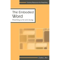 The Embodied Word: Preaching as Art