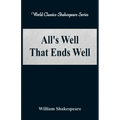 All's Well That Ends Well (World Classics Shakespeare Series)