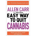 Allen Carr: The Easy Way to Quit Cannabis: Regain Your Drive, Health, and Happiness