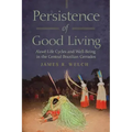 Persistence of Good Living: A'Uwe Life Cycles and Well-Being in the Central Brazilian Cerrados