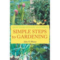 Simple Steps to Gardening: Grow Award Winning Vegetables