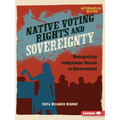 Native Voting Rights and Sovereignty: Recognizing Indigenous Voices in Government
