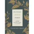 Putting Jesus First: A 21-Day Devotional Journey Through Colossians
