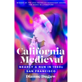 California Medieval: Nearly a Nun in 1960s San Francisco