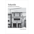 Tokyoids: The Robotic Face of Architecture