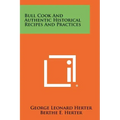 Bull Cook And Authentic Historical Recipes And Practices