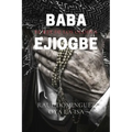 Baba Ejiogbe: El Rey de los Olodus