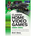 Classic Home Video Games, 1989-1990: A Complete Guide to Sega Genesis, Neo Geo and Turbografx-16 Games