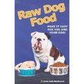 Raw Dog Food: Making It Work for You and Your Dog