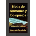 Biblia de sermones y bosquejos: 56 Estudios bíblicos para enseñar y predicar