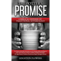 The Potter's Promise: A Biblical Defense of Traditional Soteriology
