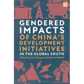 Gendered Impacts of China's Development Initiatives in the Global South