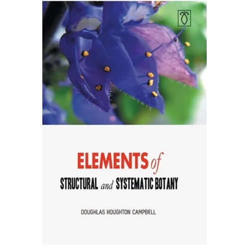 Elements of Structural and Systematic Botany