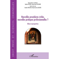 Nouvelles procédures civiles, nouvelles pratiques professionnelles ?: Bilan et perspectives