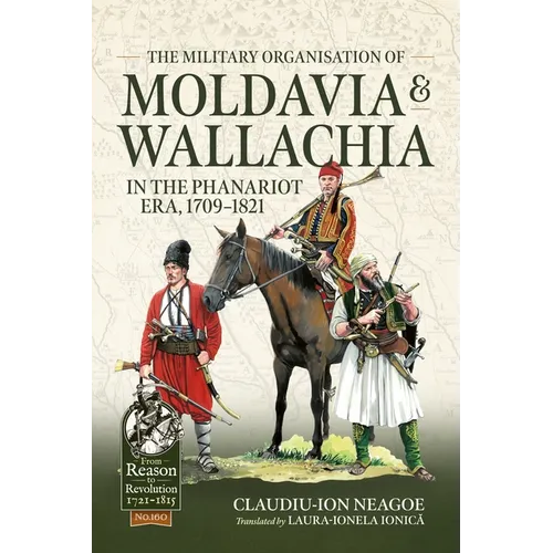 The Military Organization of Moldavia and Wallachia in the Phanariot Era, 1709-1821