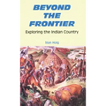 Beyond the Frontier: Exploring the Indian Country