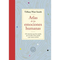 Atlas de Las Emociones Humanas / The Book of Human Emotions: From Ambiguphobia to Umpty -154 Words from Around the World for How We Feel