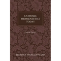 Catholic Hermeneutics Today: Critical Essays