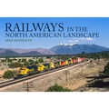 Railways in the North American Landscape