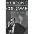 Murrow's Cold War: Public Diplomacy for the Kennedy Administration