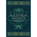 Registros Akáshicos: Liberando el secreto conocimiento universal y la naturaleza del Akasha, con la oración, la meditación guiada y la lect