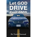 Let God Drive Your BMW
