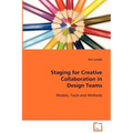 Staging for Creative Collaboration in Design Teams