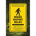 Where Bigfoot Walks: Crossing the Dark Divide