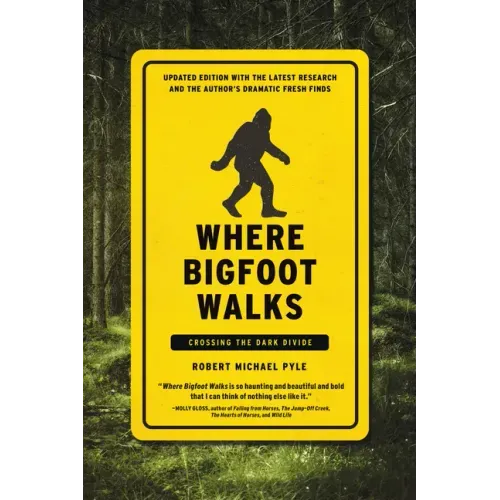 Where Bigfoot Walks: Crossing the Dark Divide