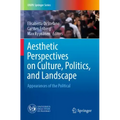 Aesthetic Perspectives on Culture, Politics, and Landscape: Appearances of the Political