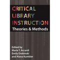 Critical Library Instruction: Theories and Methods