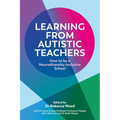 Learning from Autistic Teachers: How to Be a Neurodiversity-Inclusive School