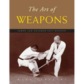 The Art of Weapons: Armed and Unarmed Self-Defense