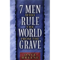 7 Men Who Rule the World from the Grave