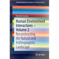 Human Environment Interactions - Volume 2: Reconstructing the Natural and Anthropogenic Landscape